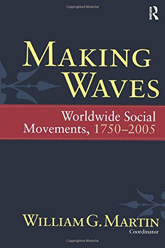 Making Waves: Worldwide Social Movements, 1750-2005