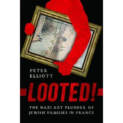 Looted! - The Nazi Art Plunder of Jewish Families in France