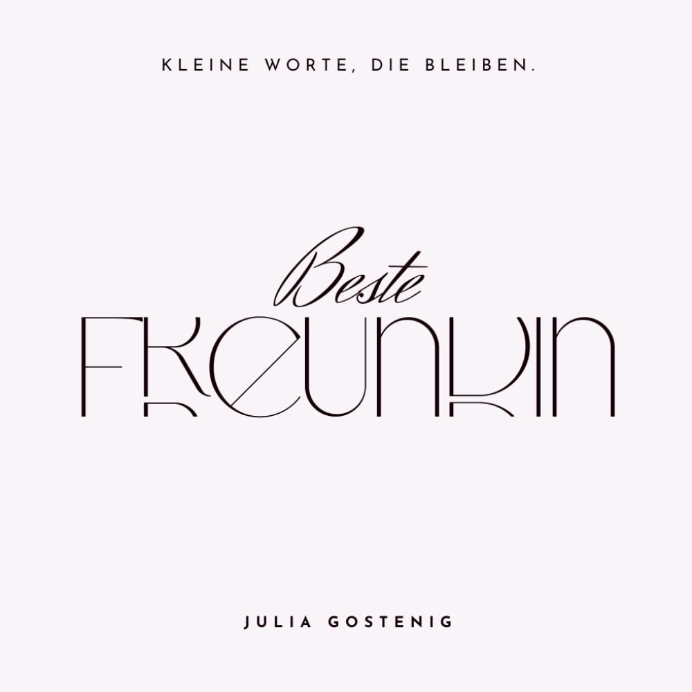 Beste Freundin (Kleine Worte, die bleiben.)