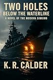  Two Holes Below the Waterline: A Novel of the Moskva Sinking (English Edition)