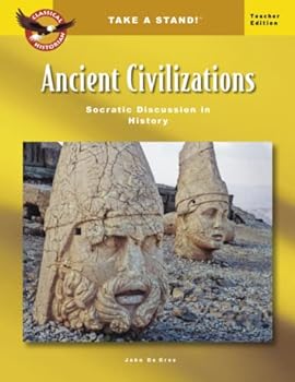 Paperback Take a Stand! Ancient Civilizations Socratic Discussion in History Teacher Edition Book