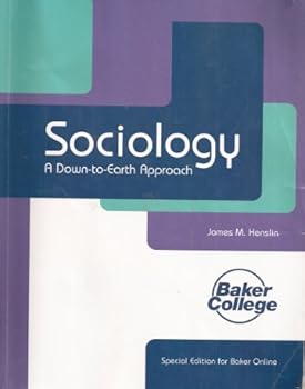 Unknown Binding Sociology: A Down-to-Earth Approach (Special Edition for Baker Online College) Book