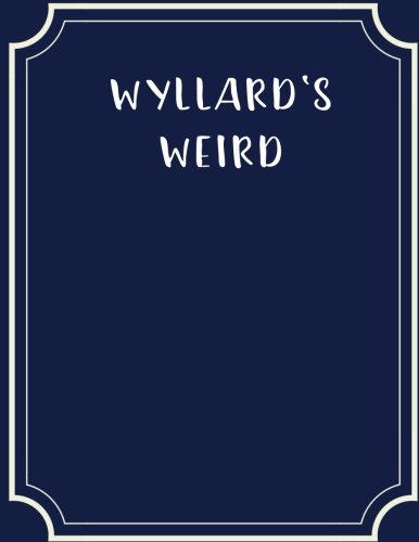 Wyllard's Weird 1718869770 Book Cover