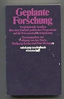Geplante Forschung: Vergleichende Studien über d. Einfluss polit. Programme auf d. Wissenschaftsentwicklung (Suhrkamp Taschenbuch Wissenschaft ; 229) 3518078291 Book Cover