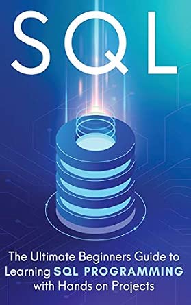 SQL: The Ultimate Beginner's Step-by-Step Guide to Learn SQL ...