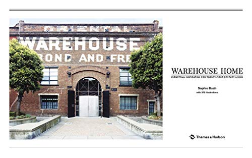 Warehouse Home: Industrial Inspiration for Twenty-First-Century Living - Image 2