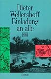 Einladung an alle: Roman - Dieter Wellershoff 