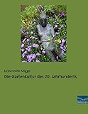 Die Gartenkultur des 20. Jahrhunderts