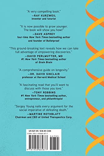 The Science and Technology of Growing Young: An Insider's Guide to the Breakthroughs That Will Dram