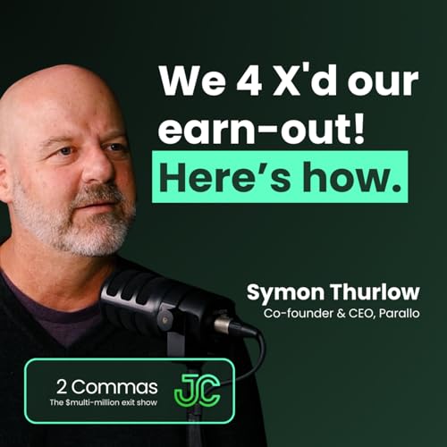 Symon Thurlow: We 4 X'd our earn-out! Here's how. cover art