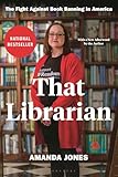 That Librarian: The Fight Against Book Banning in America