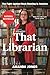 That Librarian: The Fight Against Book Banning in America