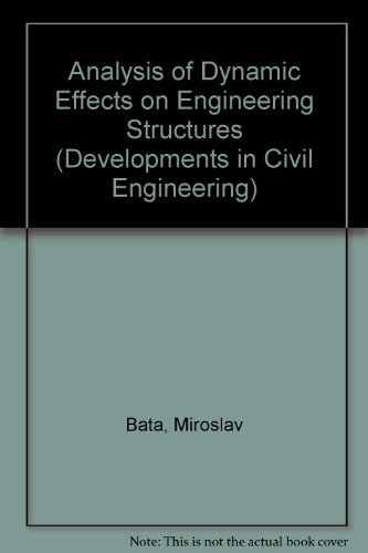 Analysis of Dynamic Effects on Engineering Structures (Developments in Civil Engineering S.)