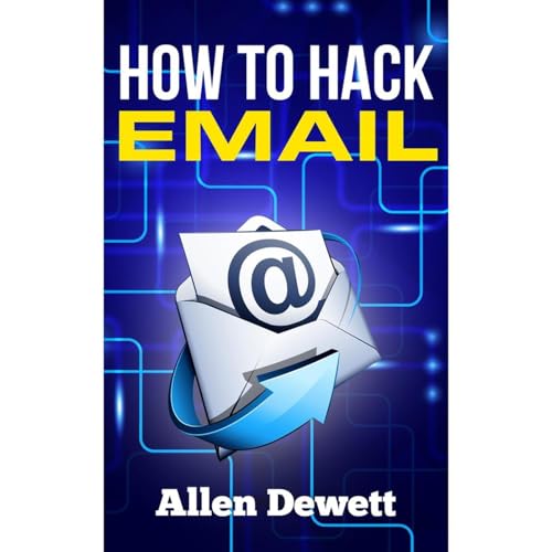 How To Hack Email (Authored by Allen Dewett) episode artwork