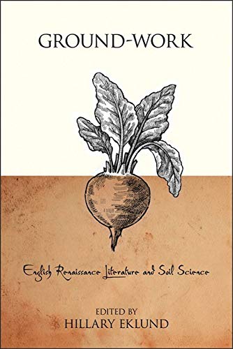 Ground-Work (English Renaissance Literature and Soil Science)