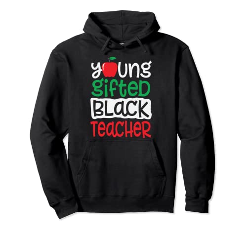 Young Gifted Black Teacher Melanin Poppin - Regalo para mujer Sudadera con Capucha