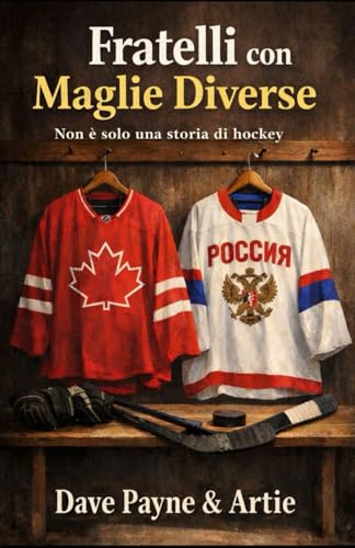 Fratelli con Maglie Diverse: Non e solo una storia di hockey