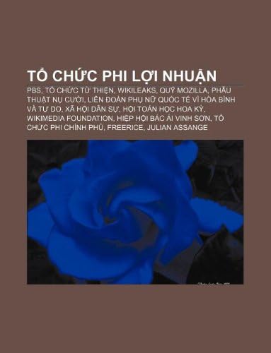 Tổ chức phi lợi nhuận: PBS, Tổ chức từ thiện, WikiLeaks, Quỹ Mozilla, Phẫu thuật Nụ cười, Liên đoàn Phụ nữ Quốc tế vì Hòa bình và Tự do