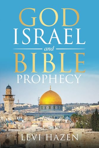 God, Israel, and Bible Prophecy