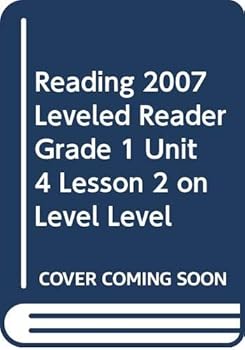 Paperback Reading 2007 Leveled Reader Grade 1 Unit 4 Lesson 2 on Level Level Book