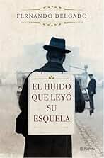El huido que leyó su esquela (Autores Españoles e Iberoamericanos)