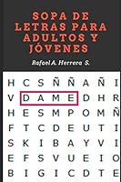 Sopa de letras para adultos y jóvenes: Sopa de letras para adultos y jóvenes con letra grande, con diferentes niveles de dificultad. B08DBZDFRS Book Cover