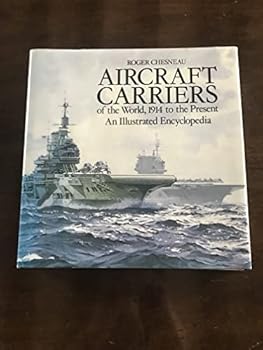 Hardcover Aircraft Carriers of the World, 1914 to the Present Book