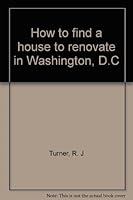 How to find a house to renovate in Washington, D.C B0006CTYQ8 Book Cover