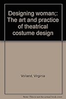 Designing Woman: The art and practice of theatrical costume design B0007DF7DU Book Cover