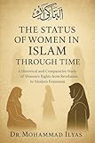 The Status of Women in Islam through Time: A Historical and Comparative Study of Women’s Rights from Revelation to Modern Feminism