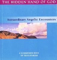 The Hidden Hand of God: Extraordinary Angelic Encounters B000FEY160 Book Cover