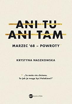 Paperback Ani tu, ani tam. Marzec '68 - powroty [Polish] Book