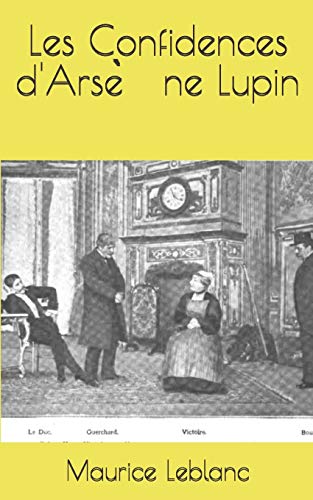 Les Confidences d'Arsène Lupin (French Edition)