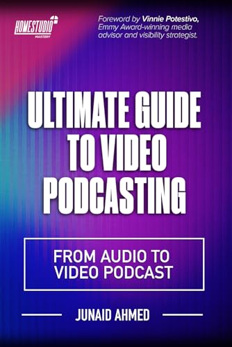 Ultimate Guide to Video Podcasting: From Audio to Video Podcast