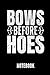 Produktbild Bows before hoes notebook: Ein schönes Notizbuch mit 110 linierten Seiten für jemanden, der Bogenschießen liebt - Ideal für Notizen zum Thema Pfeil und Bogen