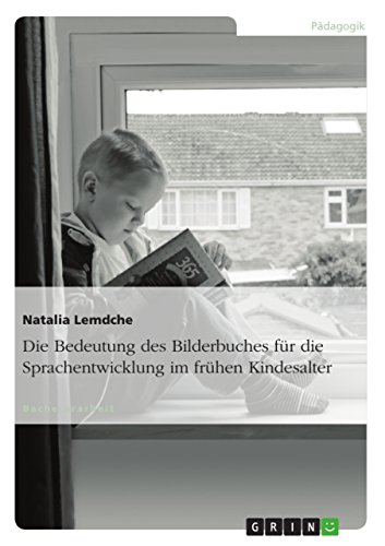 Die Bedeutung des Bilderbuches für die Sprachentwicklung im frühen Kindesalter (German Edition)