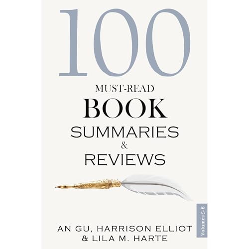 100 Must-Read Book Summaries and Review Audiolibro Por Luminous Starlight, An Gu, Harrison Elliot, Lila M. Harte arte de port