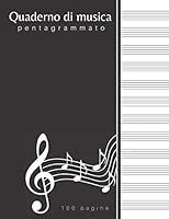 Quaderno Di Musica Pentagrammato 100 Pagine : 12 Pentagrammi per Pagina Quaderno per Musicisti, Studenti o Compositori/ Utile per : (lettura e Scrittura Musicale, Scuola o Conservatorio) 1708754709 Book Cover