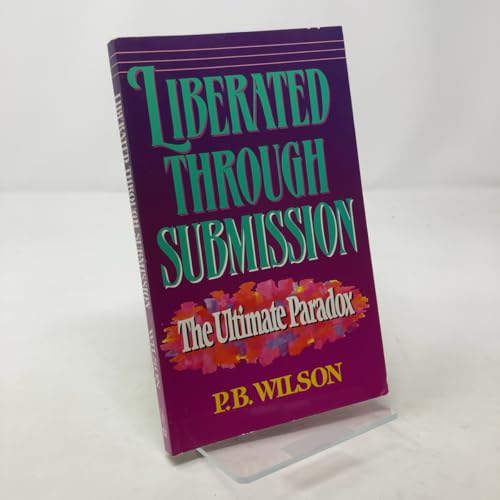 Liberated Through Submission: The Ultimate Paradox