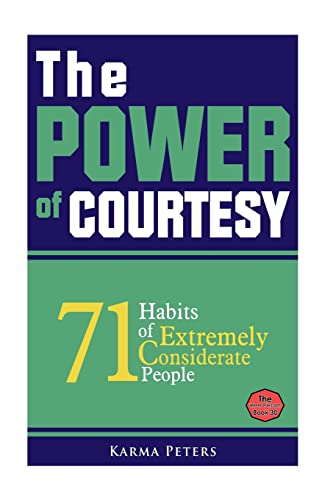 The Power of Courtesy: 71 Habits of Extremely Considerate People (The Wheel of Wisdom)