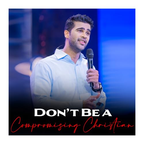 Don’t Be a Compromising Christian Podcast Por arte de portada