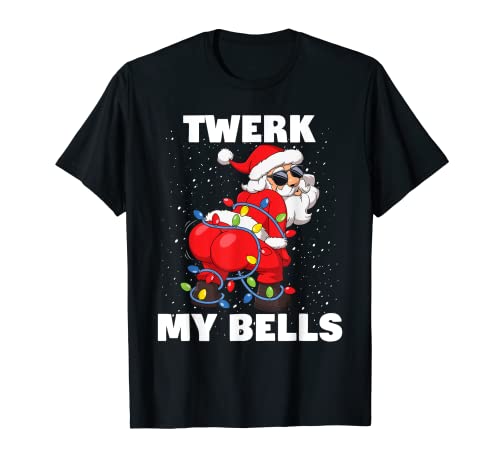 Twerk My Bells Christmas Inappropriate Twerking Santa Claus T-Shirt