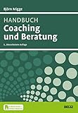 Handbuch Coaching und Beratung: Wirkungsvolle Modelle, kommentierte Falldarstellungen, zahlreiche Übungen. Mit E-Book inside und Online-Material (Beltz Weiterbildung)