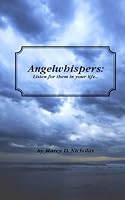 Angelwhispers: Listen for them in your life 0990636224 Book Cover