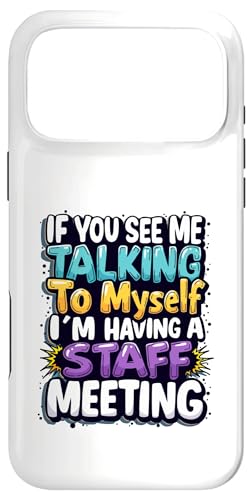 If You See Me Talking to Myself I'm Having a Staff Meeting �X�}�z�P�[�X iPhone 17 Pro Max �p