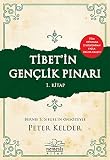 Tibetin Genclik Pinari: 1. Kitap: Bernie S. Siegel'in Önsözüyle - Peter Kelder 