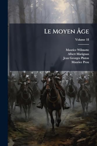 Le Moyen Âge; Volume 18 (French Edition)