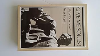 Paperback Give Me Souls! : Life of Don Bosco Book