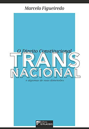O direito constitucional transnacional e algumas de suas dimensões: