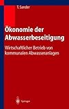 Ökonomie der Abwasserbeseitigung: Wirtschaftlicher Betrieb von kommunalen Abwasseranlagen